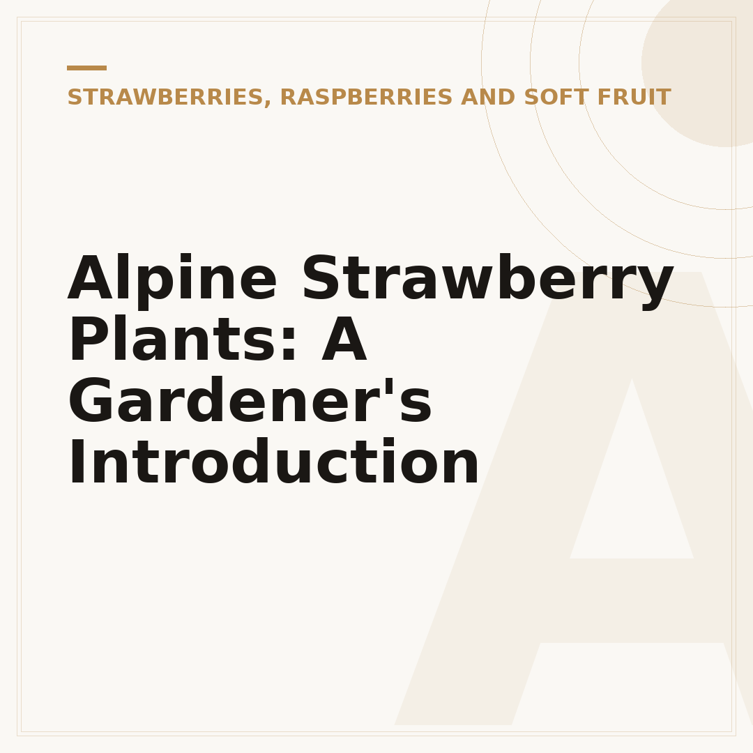Alpine Strawberry Plants: A Gardener's Introduction