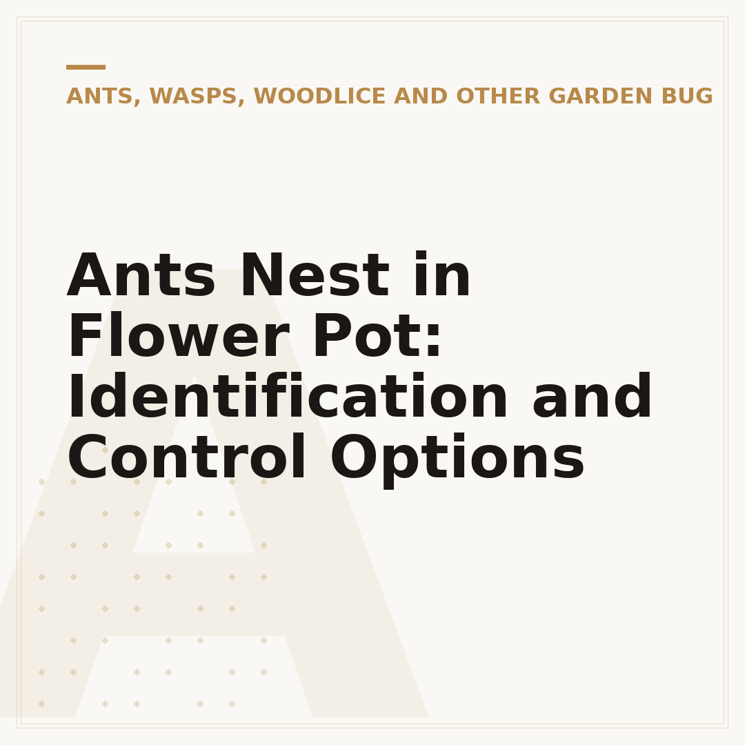 Ants Nest in Flower Pot: Identification and Control Options