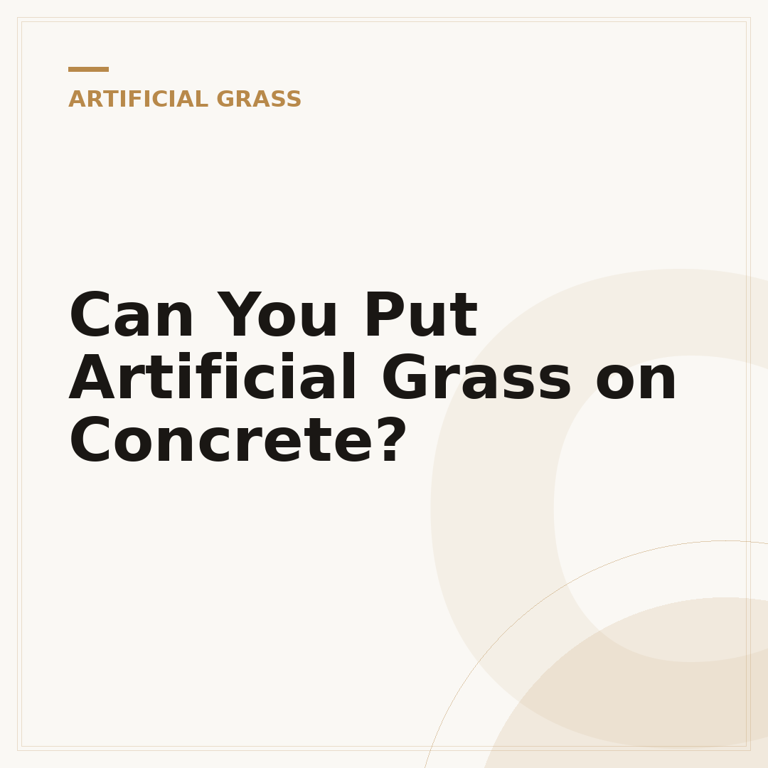 Can You Put Artificial Grass on Concrete?