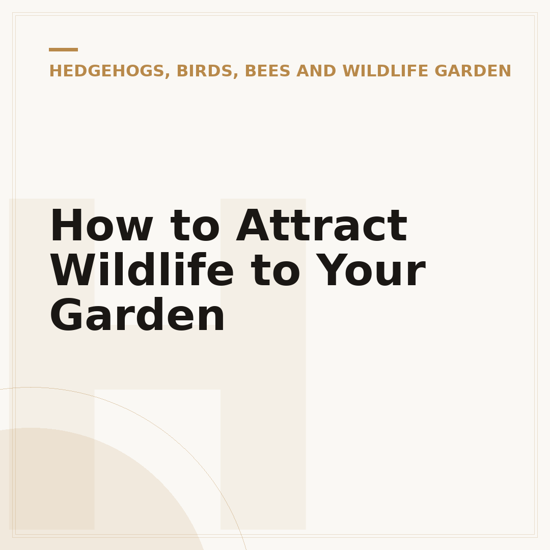 How to Attract Wildlife to Your Garden
