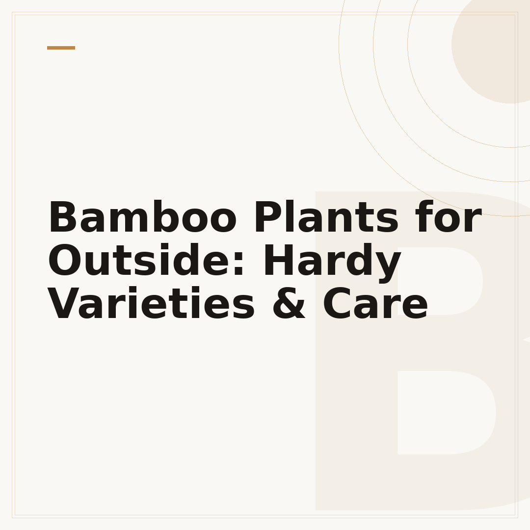 Bamboo Plants for Outside: Hardy Varieties & Care