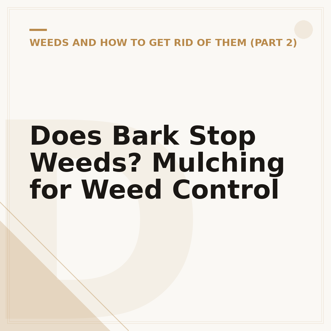 Does Bark Stop Weeds? Mulching for Weed Control