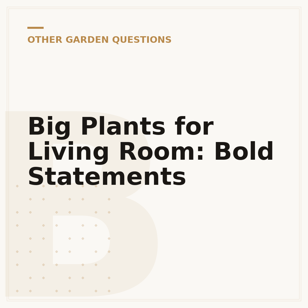 Big Plants for Living Room: Bold Statements