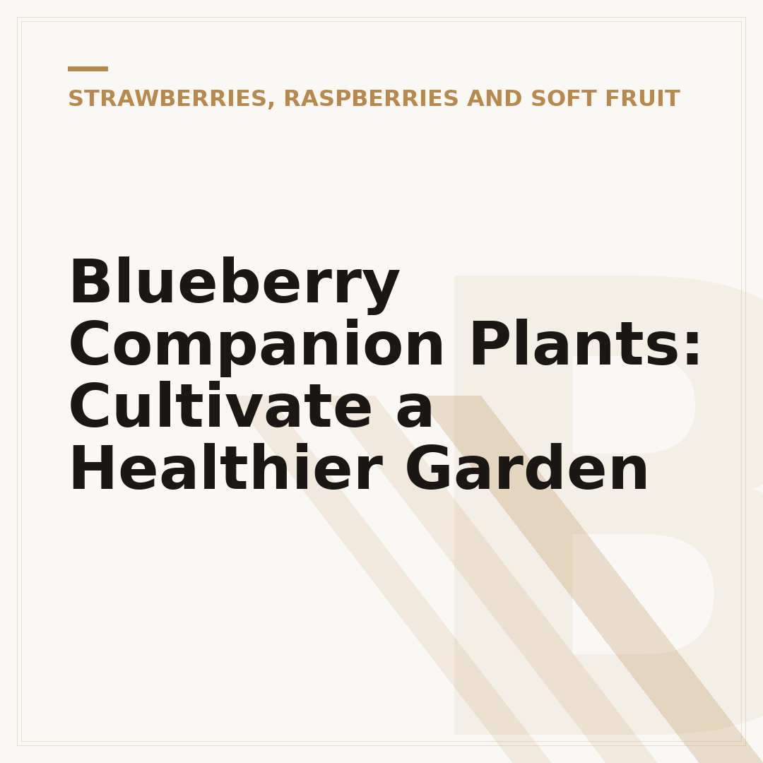 Blueberry Companion Plants: Cultivate a Healthier Garden