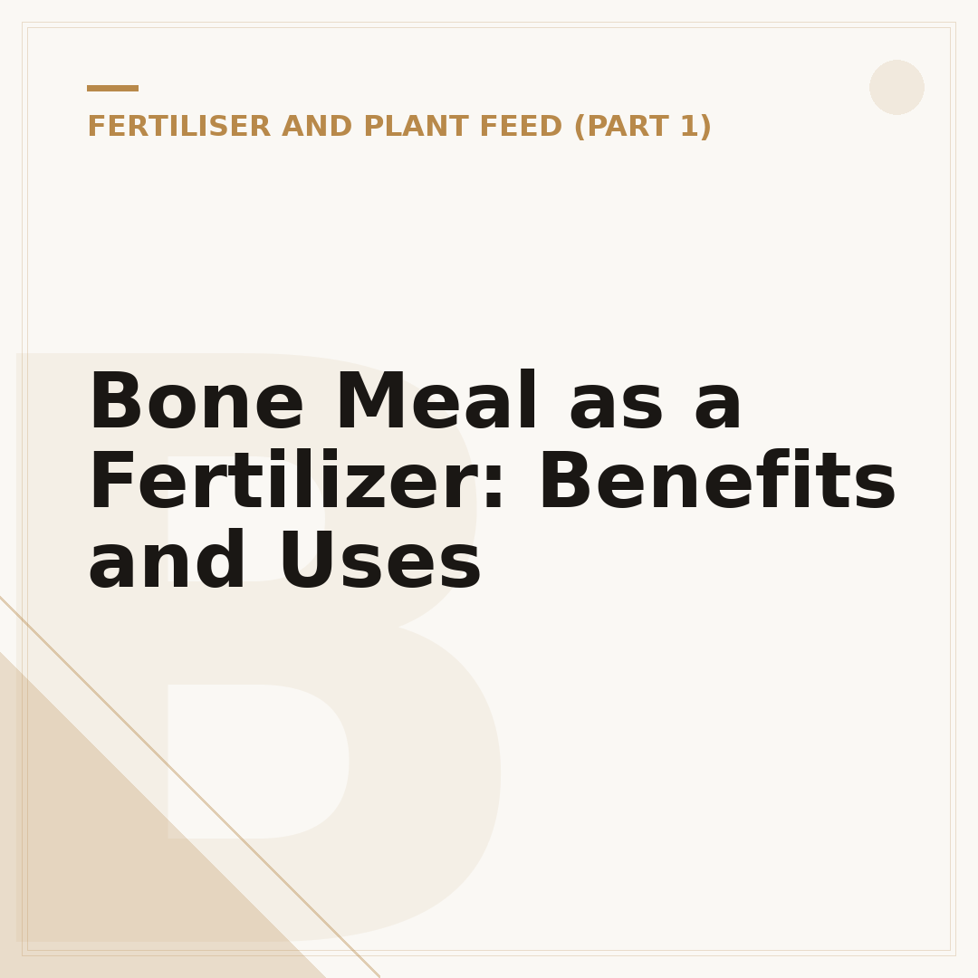 Bone Meal as a Fertilizer: Benefits and Uses