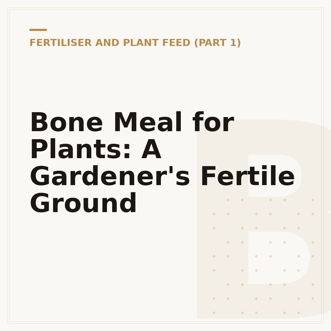 Bone Meal for Plants: A Gardener's Fertile Ground