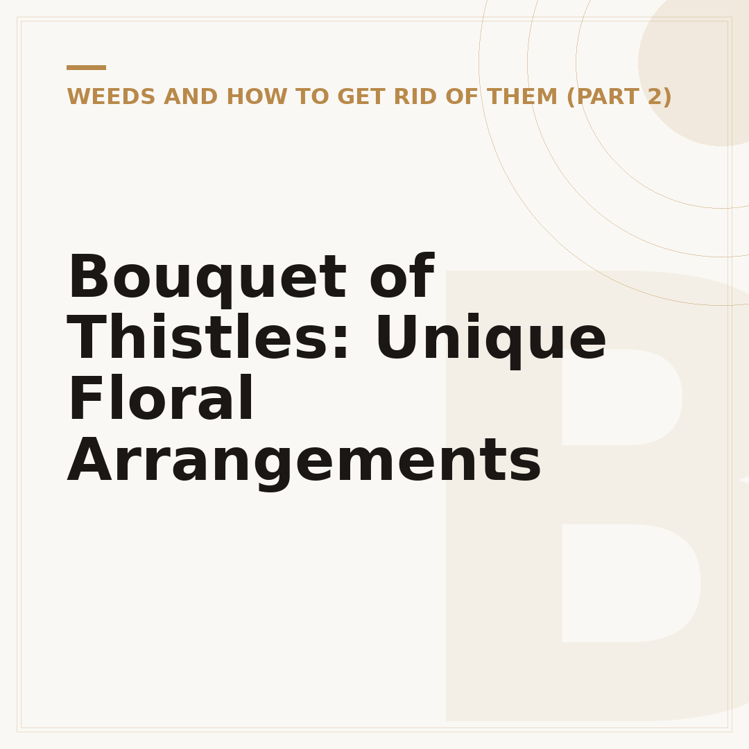 Bouquet of Thistles: Unique Floral Arrangements