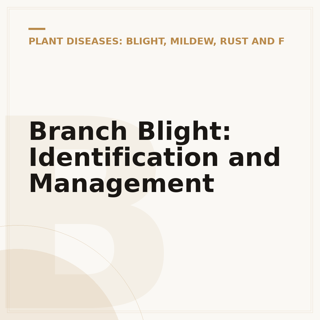Branch Blight: Identification and Management
