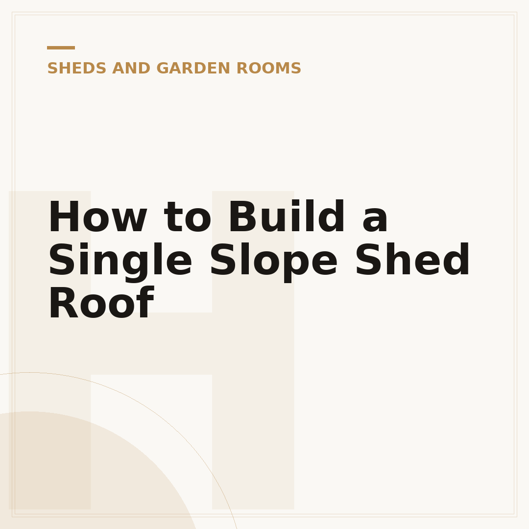 How to Build a Single Slope Shed Roof