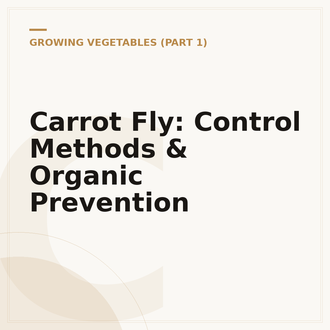 Carrot Fly: Control Methods & Organic Prevention