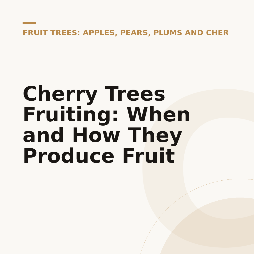 Cherry Trees Fruiting: When and How They Produce Fruit