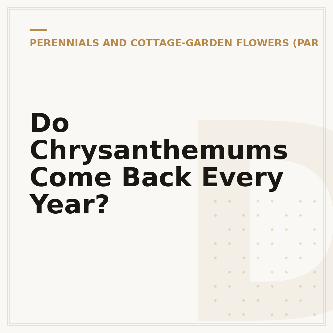 Do Chrysanthemums Come Back Every Year?