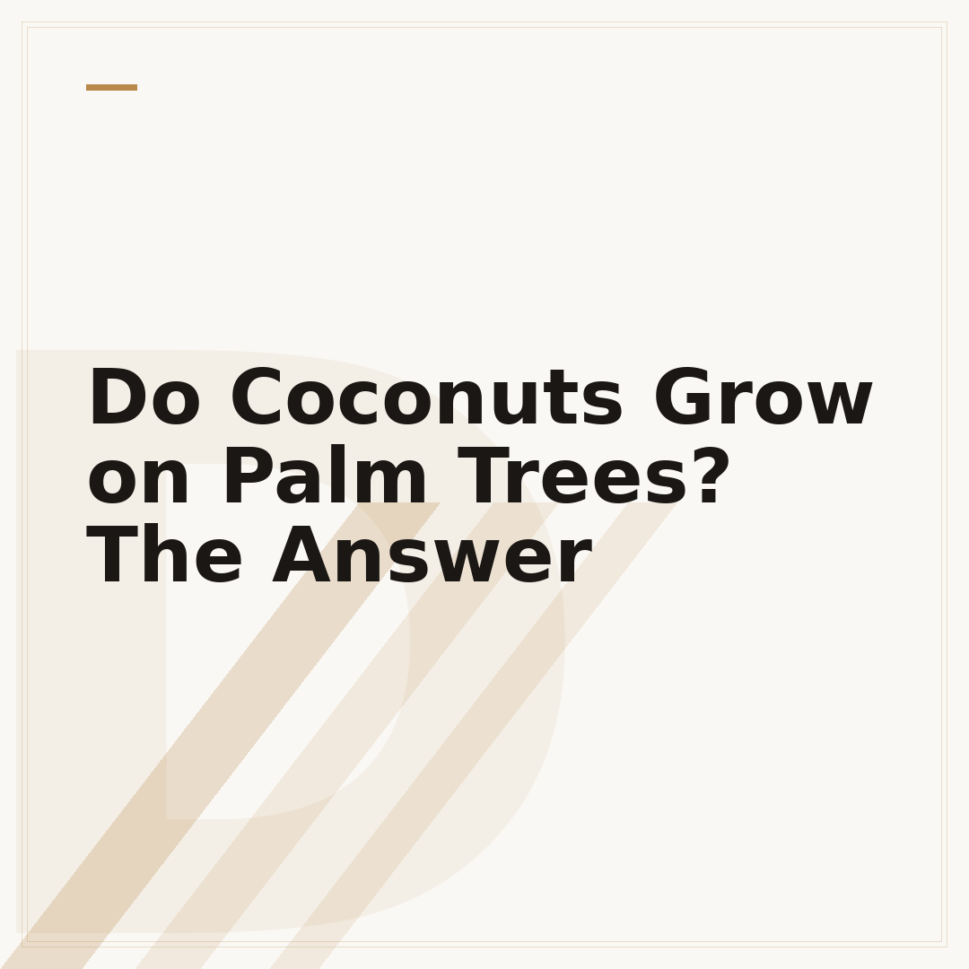 Do Coconuts Grow on Palm Trees? The Answer