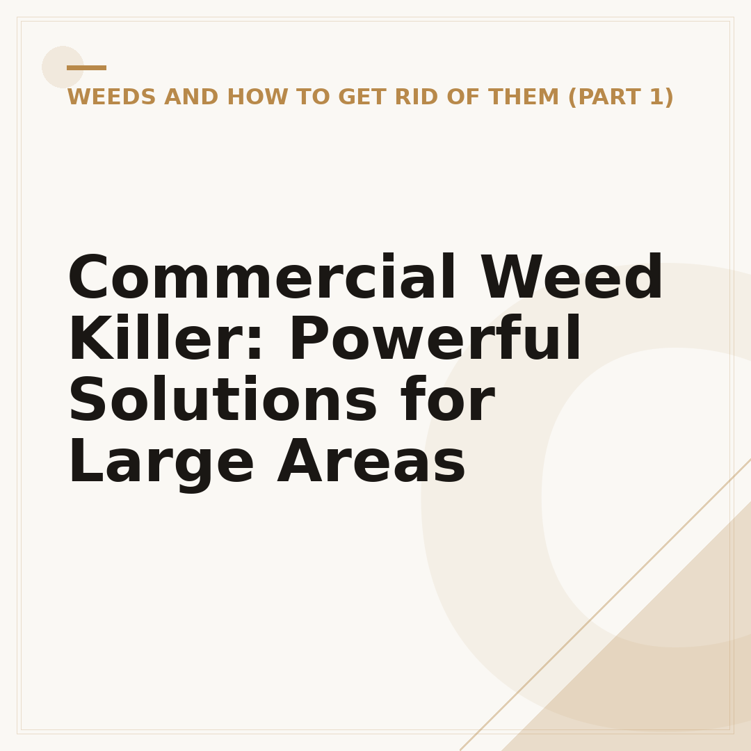 Commercial Weed Killer: Powerful Solutions for Large Areas