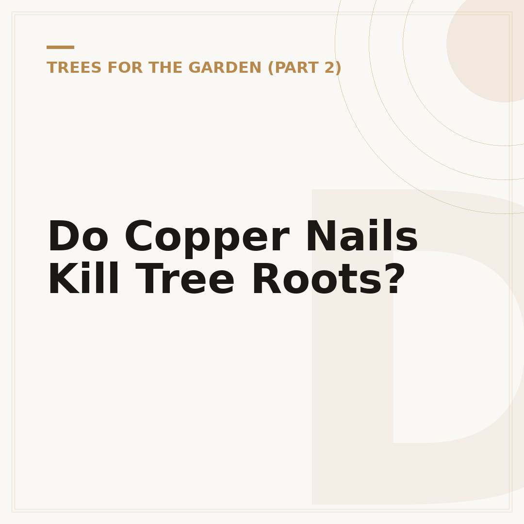 Do Copper Nails Kill Tree Roots?