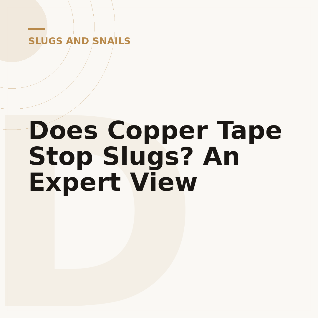 Does Copper Tape Stop Slugs? An Expert View