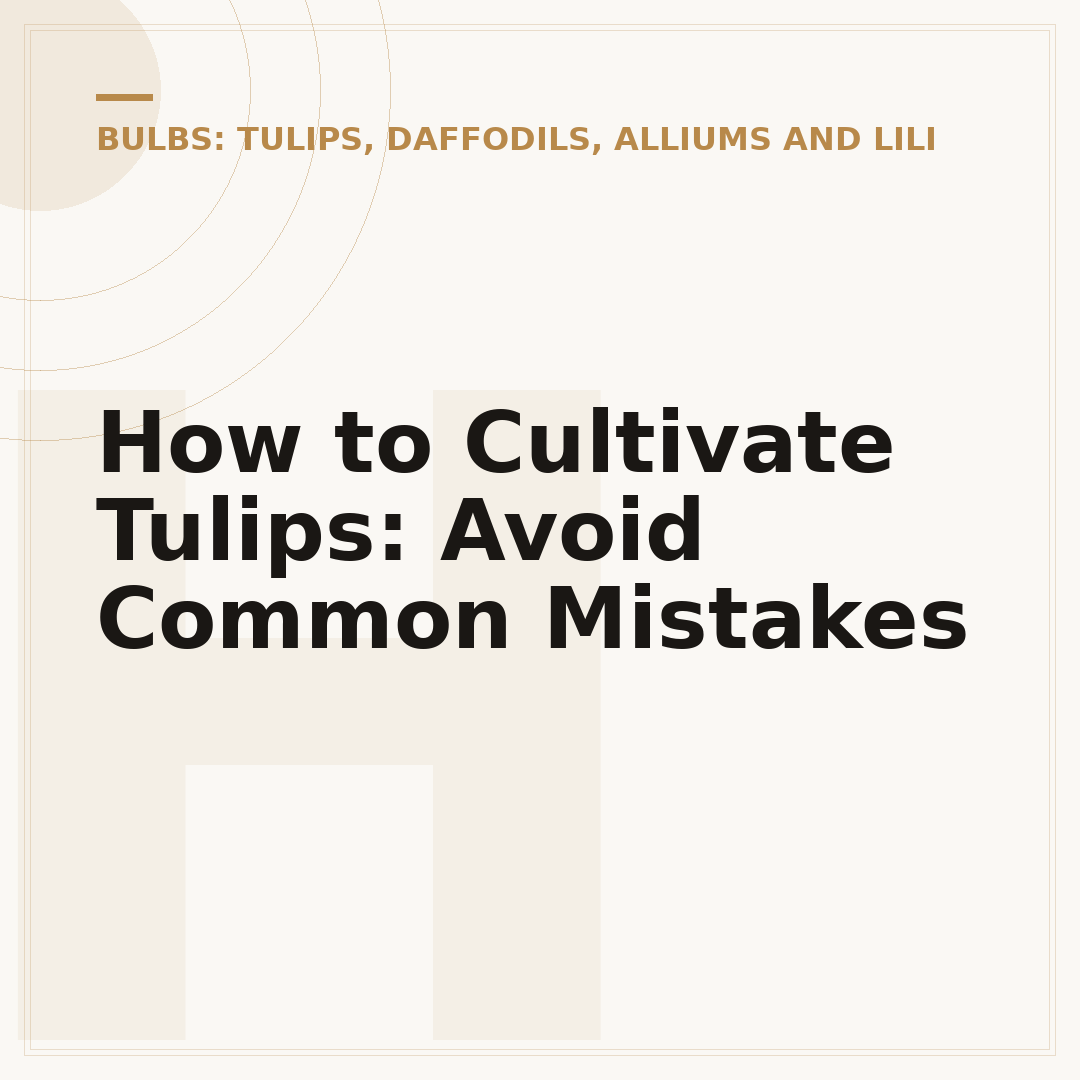 How to Cultivate Tulips: Avoid Common Mistakes