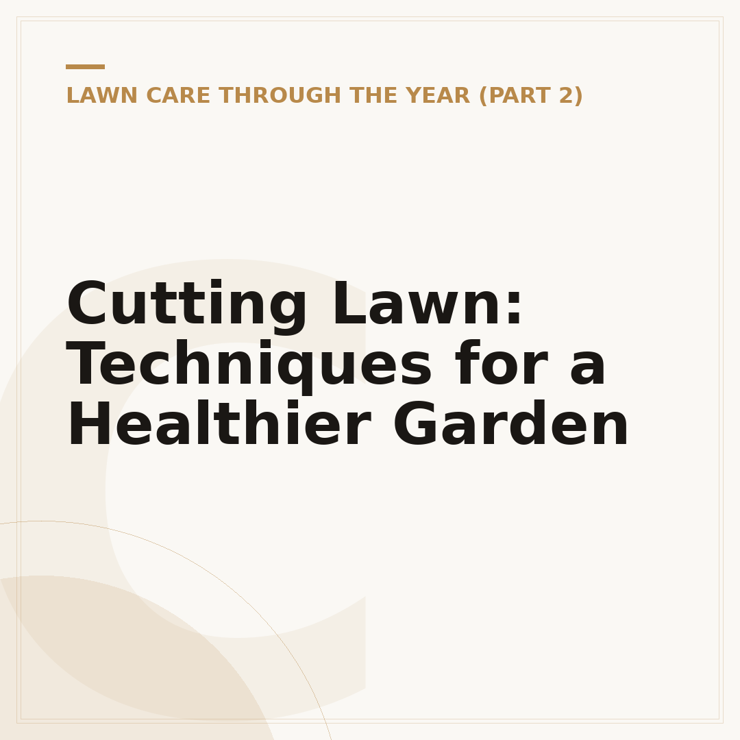 Cutting Lawn: Techniques for a Healthier Garden