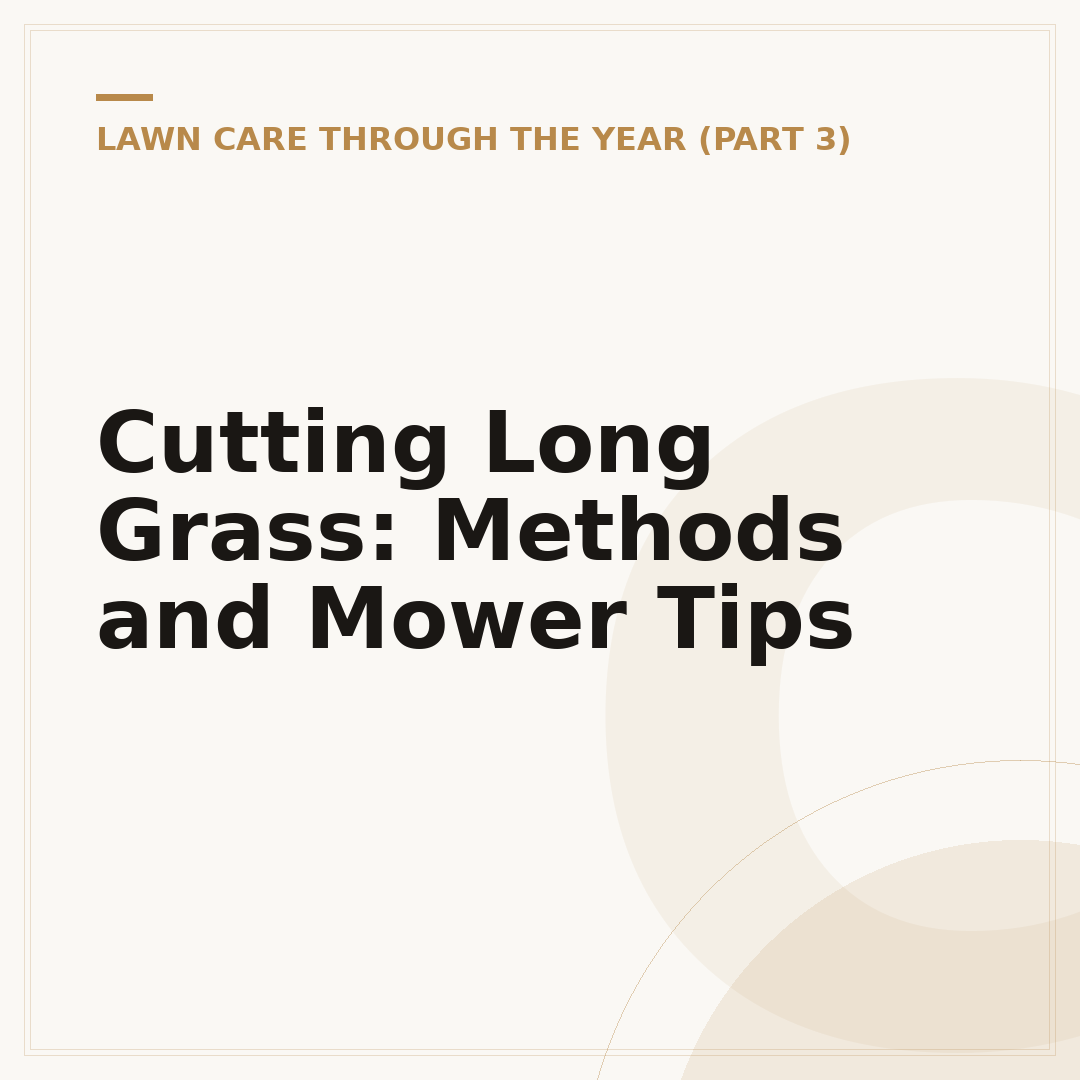 Cutting Long Grass: Methods and Mower Tips