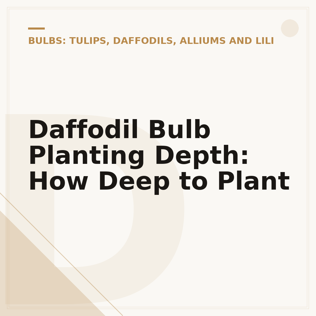 Daffodil Bulb Planting Depth: How Deep to Plant