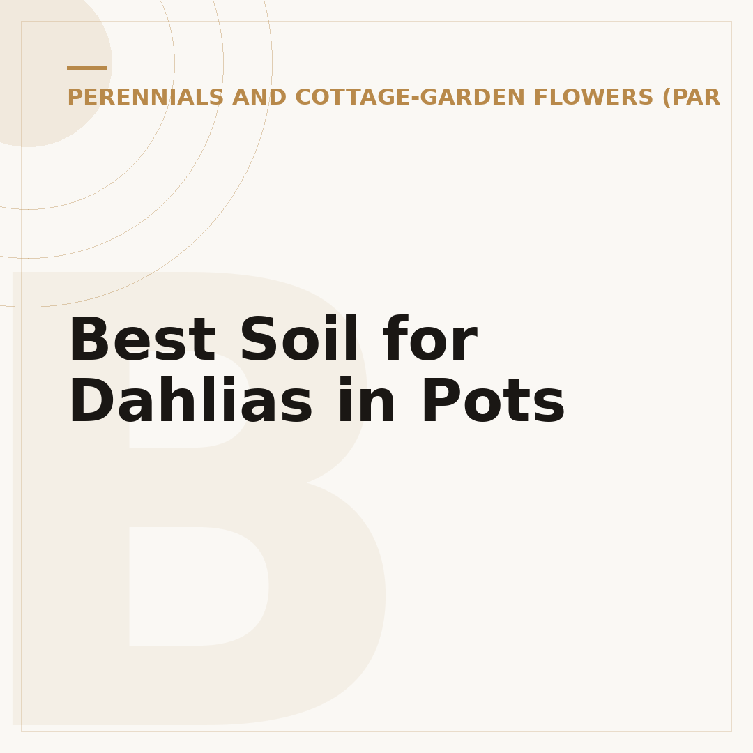 Best Soil for Dahlias in Pots