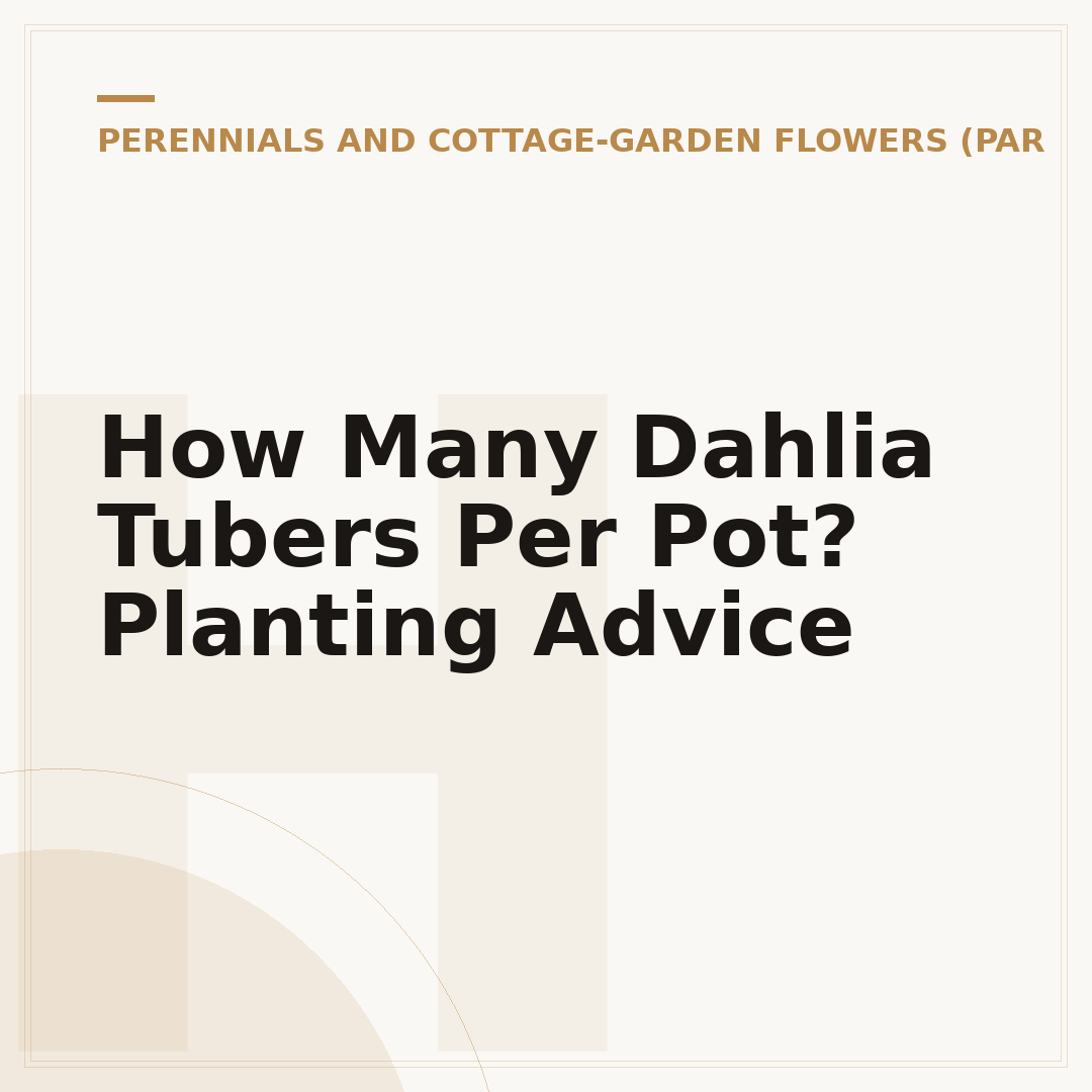 How Many Dahlia Tubers Per Pot? Planting Advice