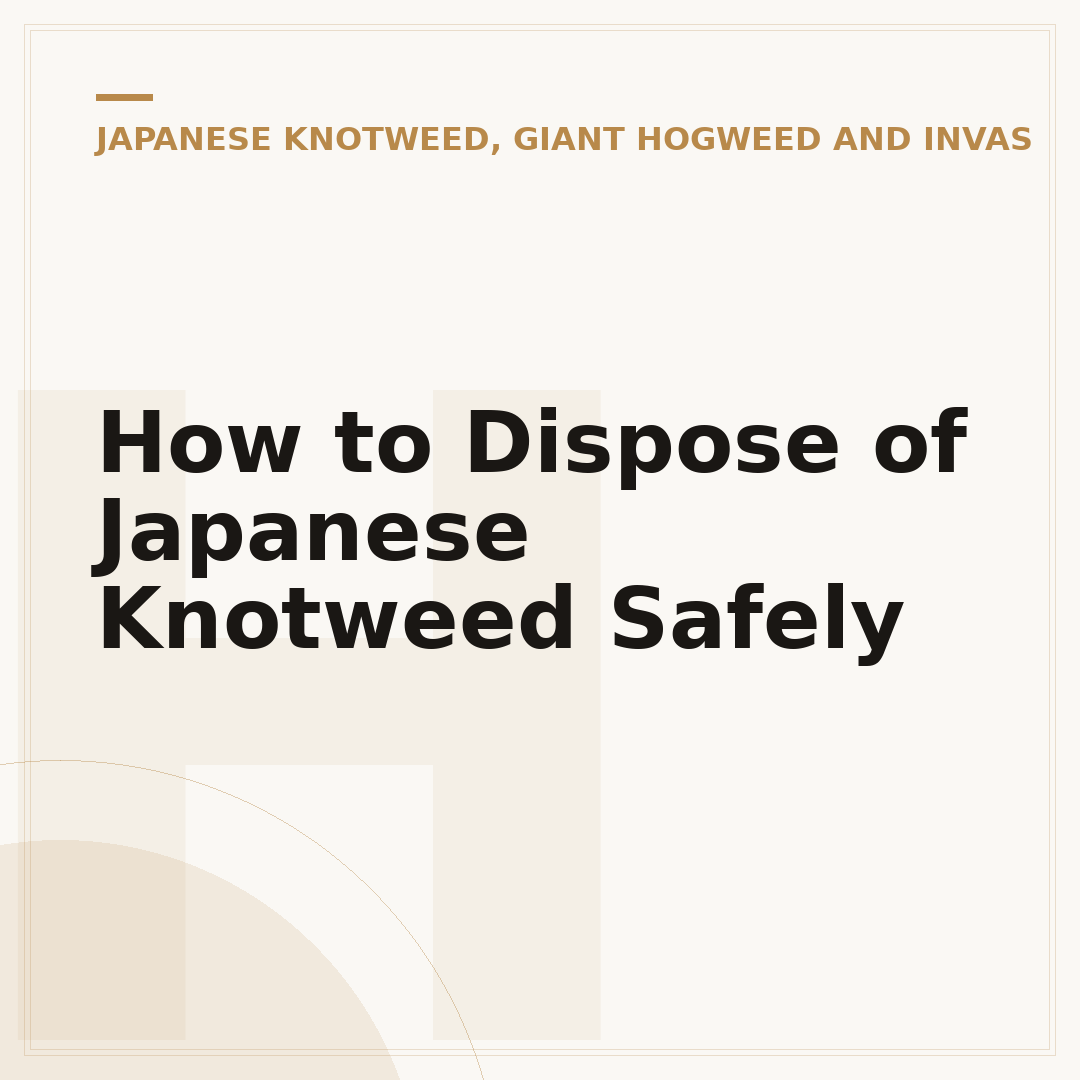 How to Dispose of Japanese Knotweed Safely