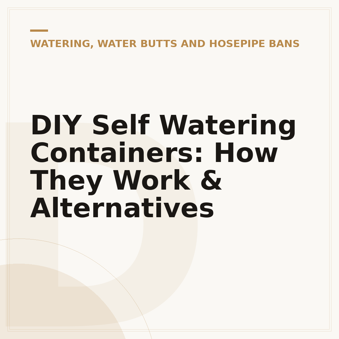 DIY Self Watering Containers: How They Work & Alternatives