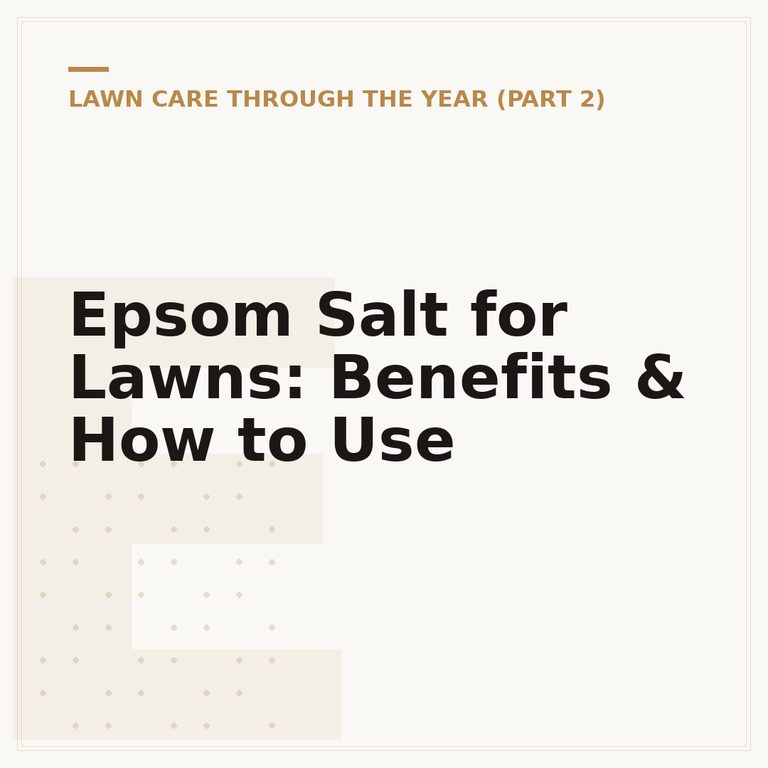 Epsom Salt for Lawns: Benefits & How to Use