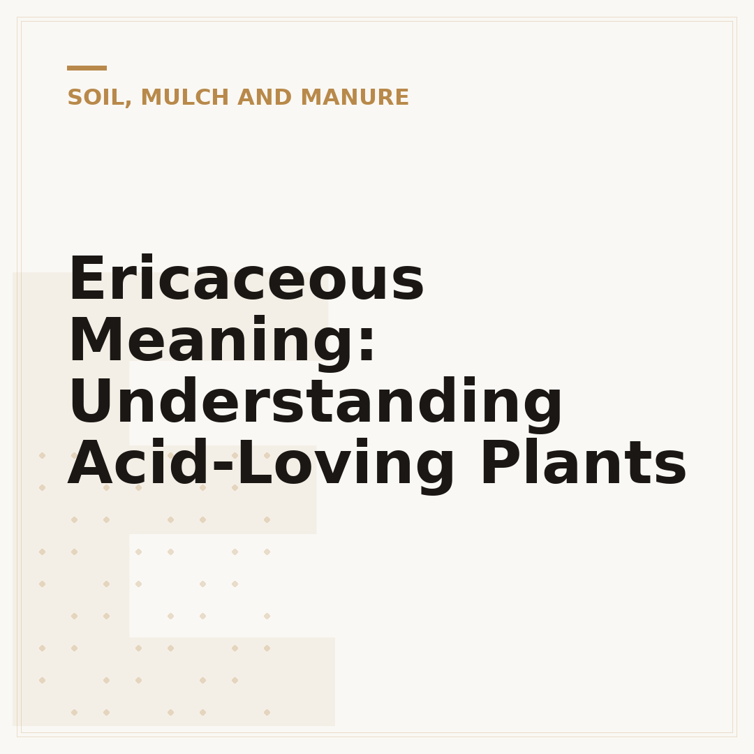 Ericaceous Meaning: Understanding Acid-Loving Plants