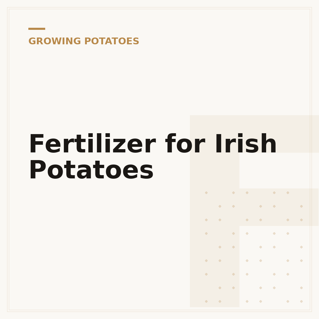 Fertilizer for Irish Potatoes