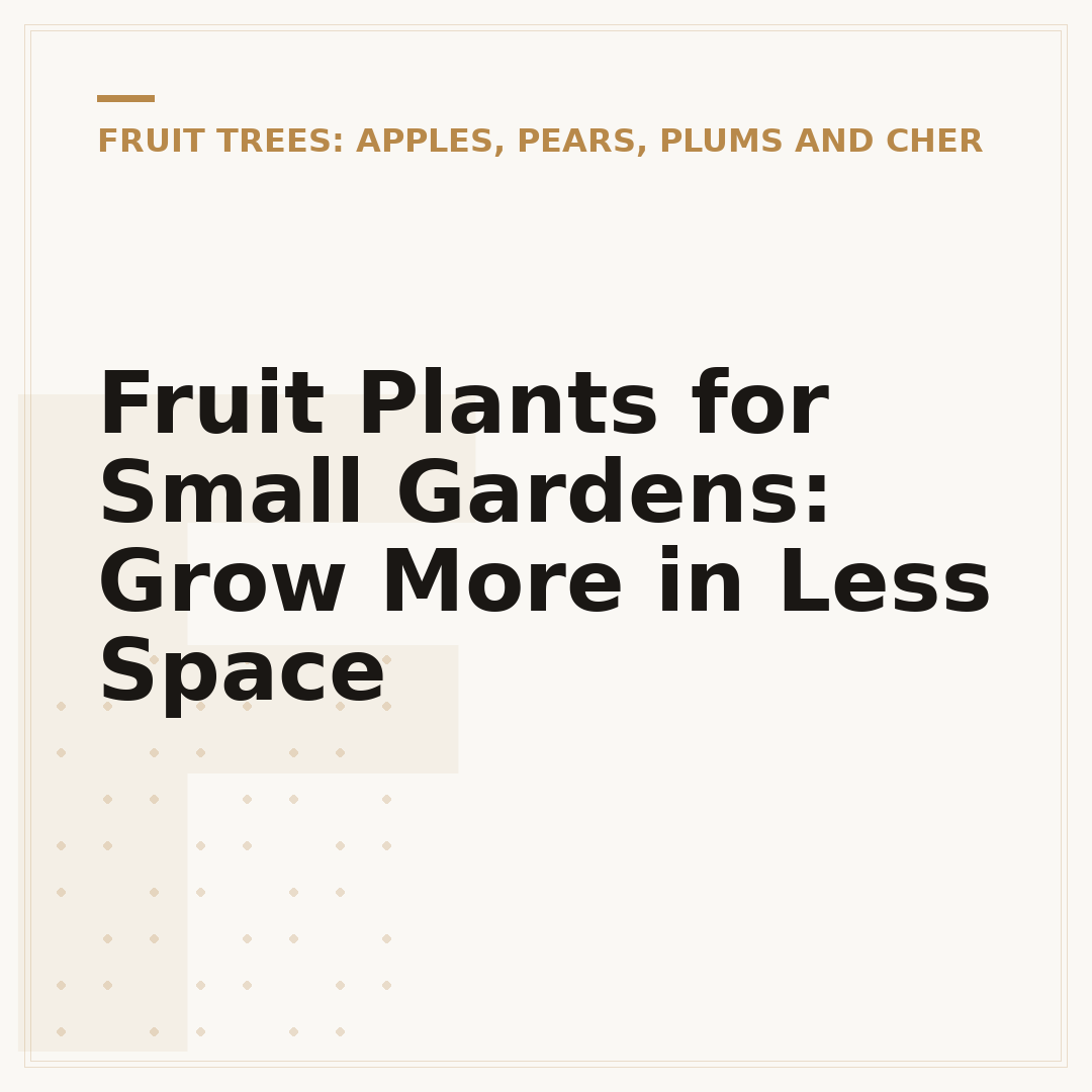 Fruit Plants for Small Gardens: Grow More in Less Space