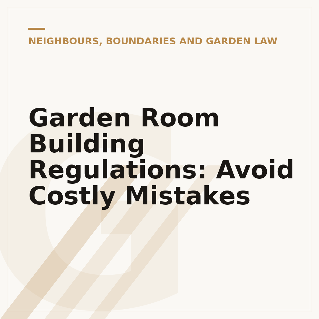 Garden Room Building Regulations: Avoid Costly Mistakes