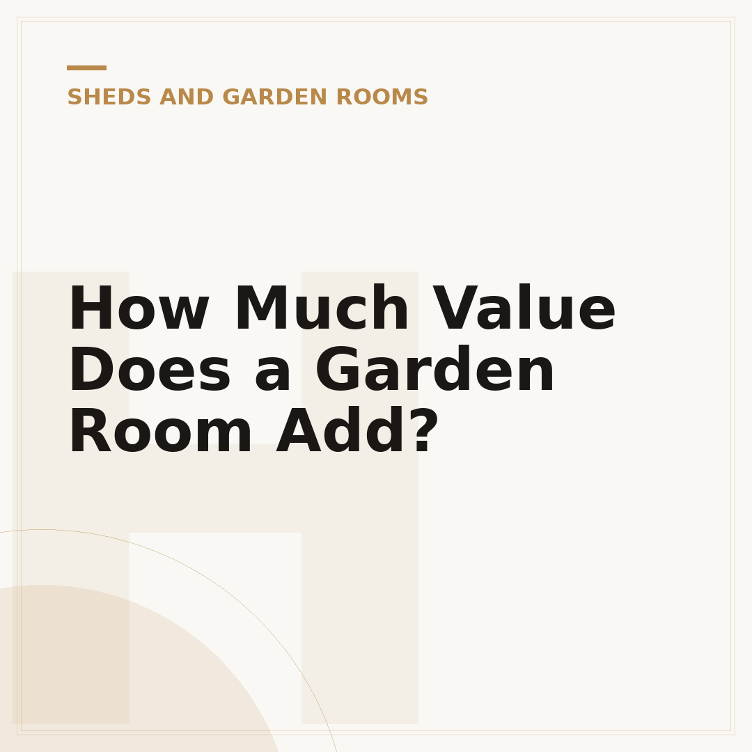 How Much Value Does a Garden Room Add?