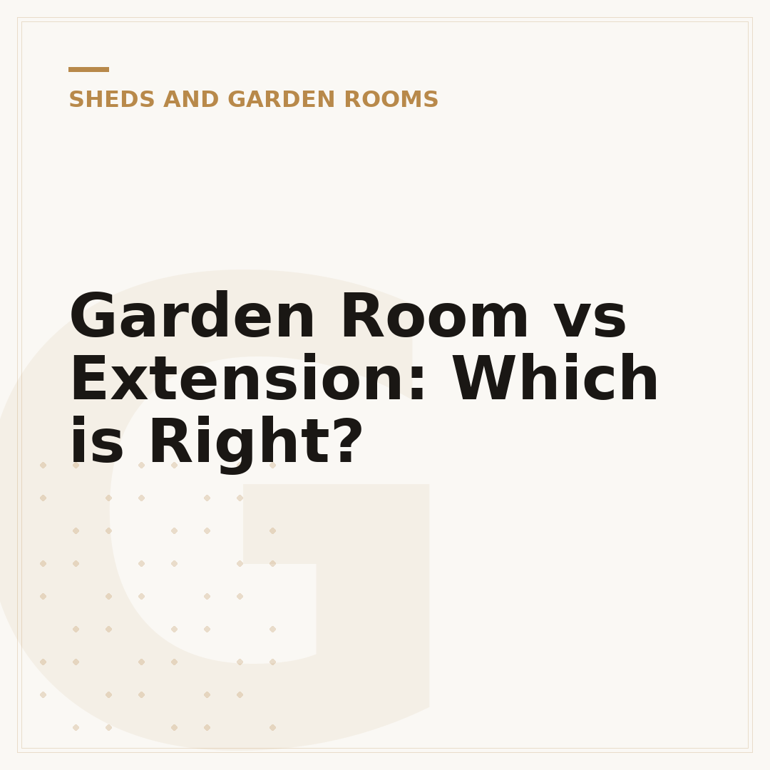 Garden Room vs Extension: Which is Right?