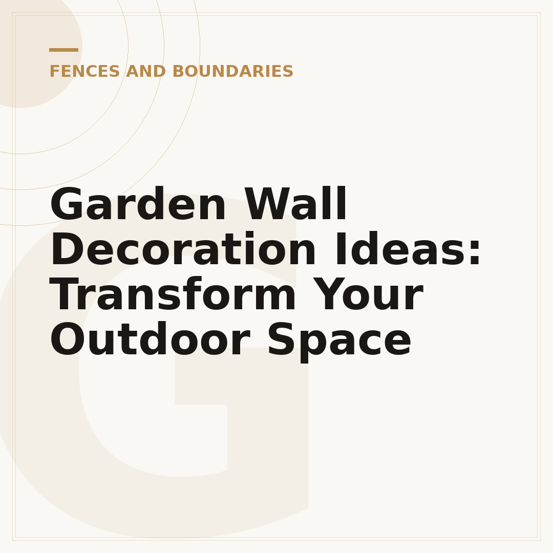 Garden Wall Decoration Ideas: Transform Your Outdoor Space