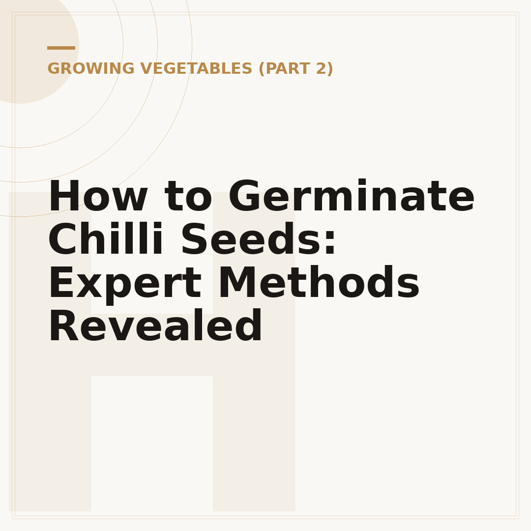 How to Germinate Chilli Seeds: Expert Methods Revealed