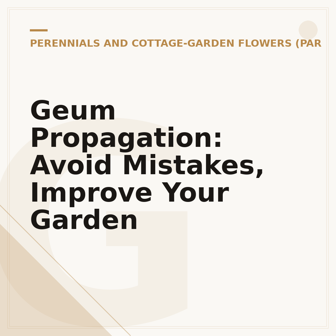 Geum Propagation: Avoid Mistakes, Improve Your Garden