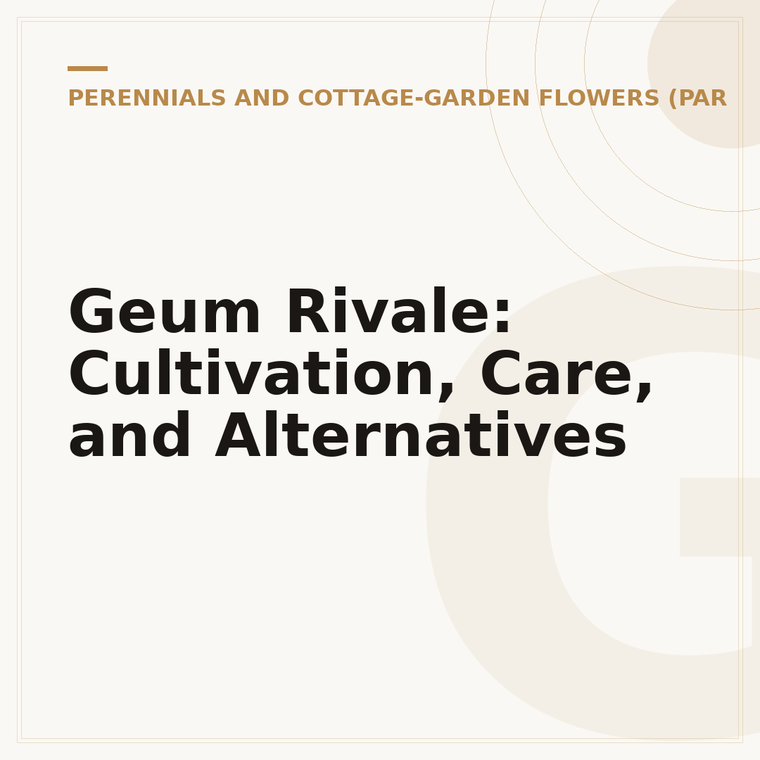 Geum Rivale: Cultivation, Care, and Alternatives