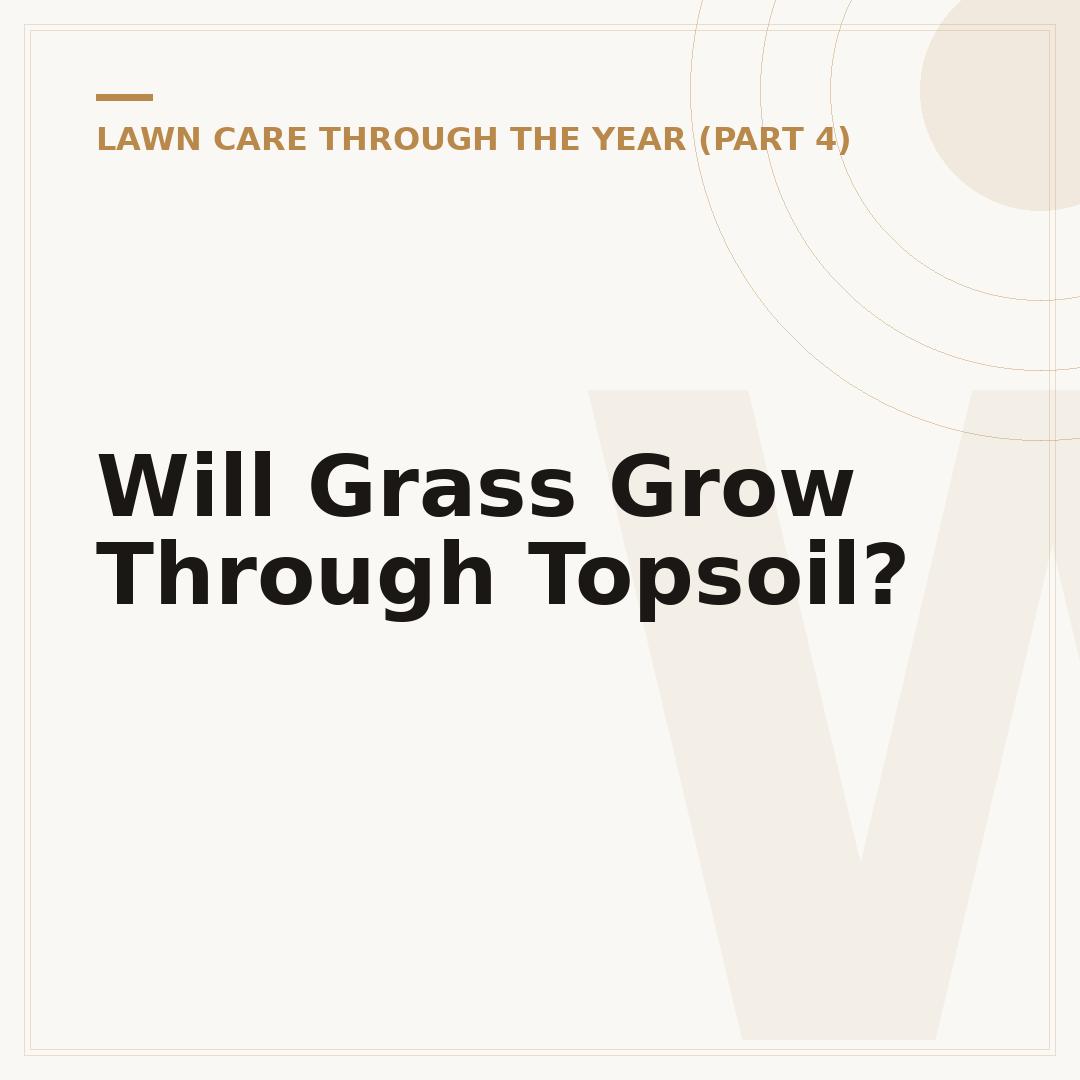 Will Grass Grow Through Topsoil?
