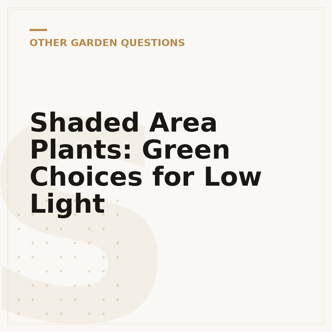 Shaded Area Plants: Green Choices for Low Light