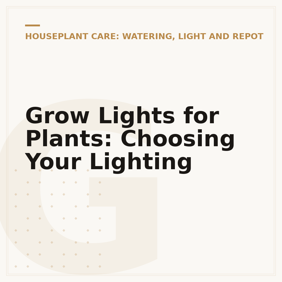 Grow Lights for Plants: Choosing Your Lighting