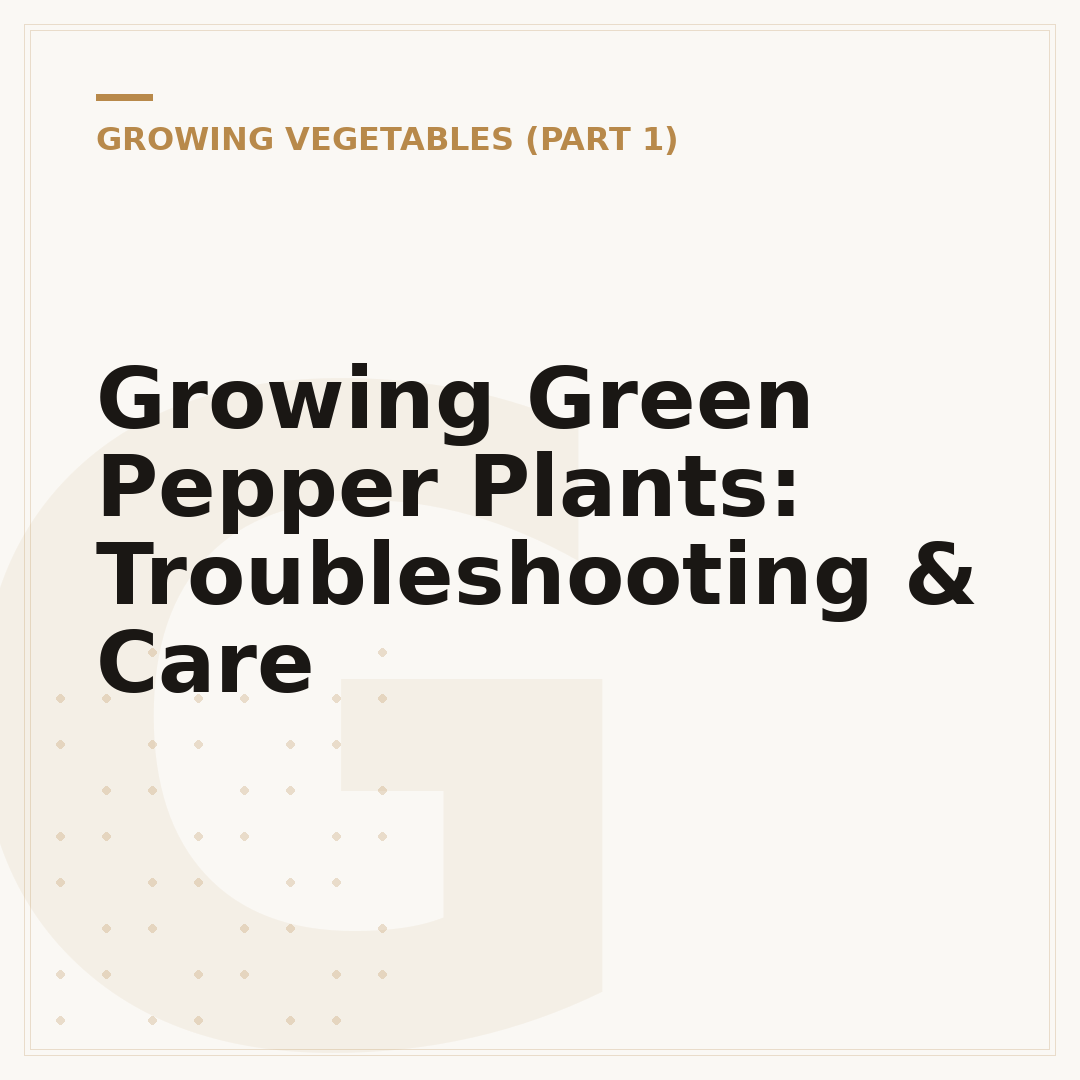 Growing Green Pepper Plants: Troubleshooting & Care