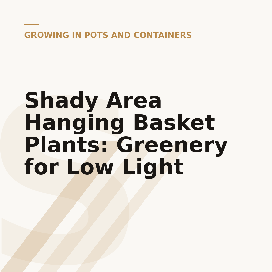 Shady Area Hanging Basket Plants: Greenery for Low Light