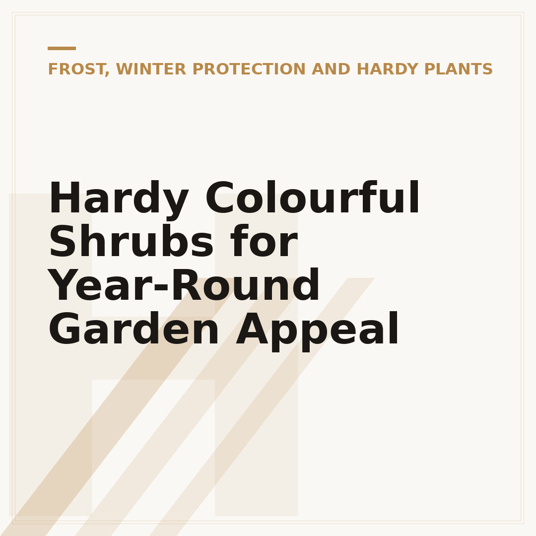 Hardy Colourful Shrubs for Year-Round Garden Appeal