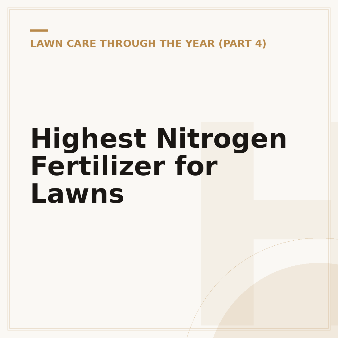 Highest Nitrogen Fertilizer for Lawns