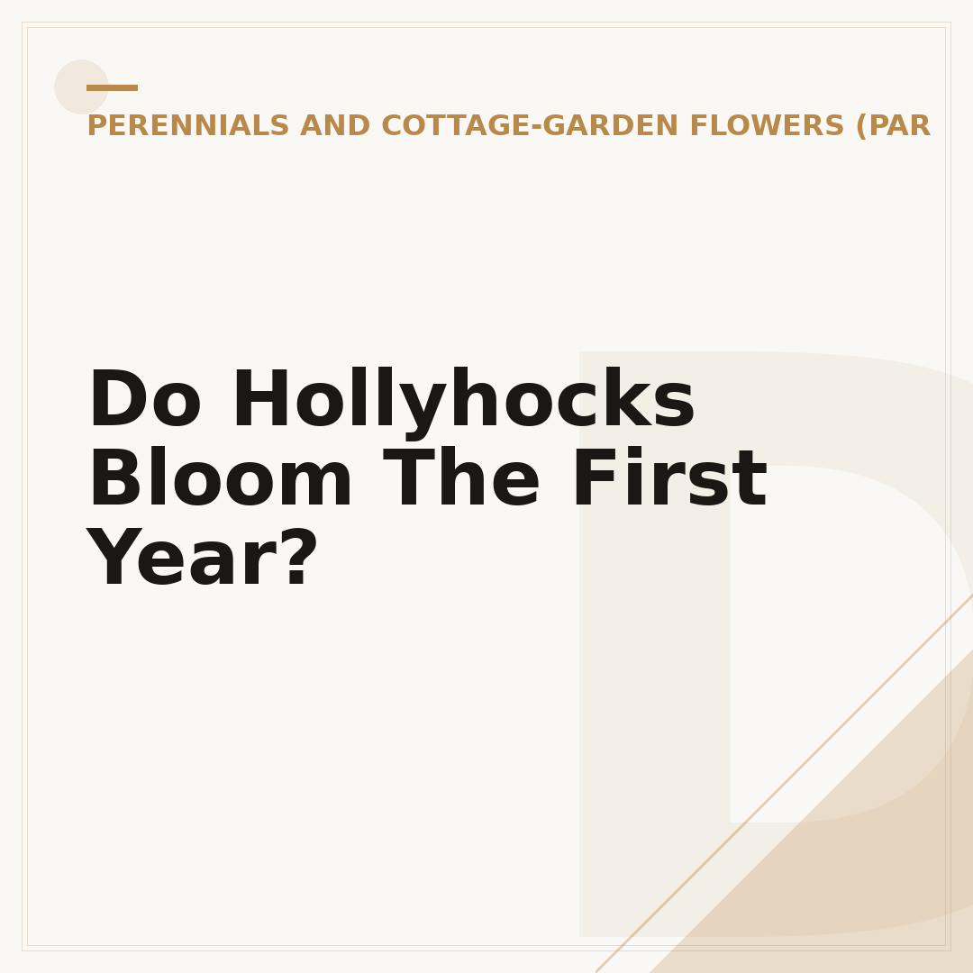 Do Hollyhocks Bloom The First Year?