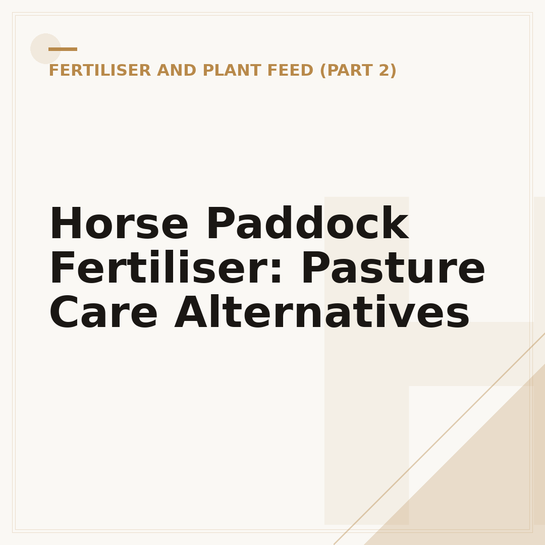 Horse Paddock Fertiliser: Pasture Care Alternatives