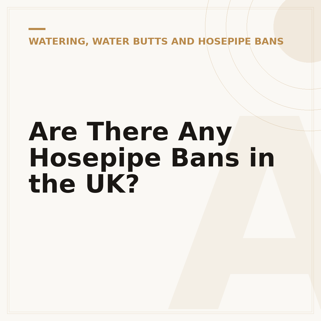Are There Any Hosepipe Bans in the UK?