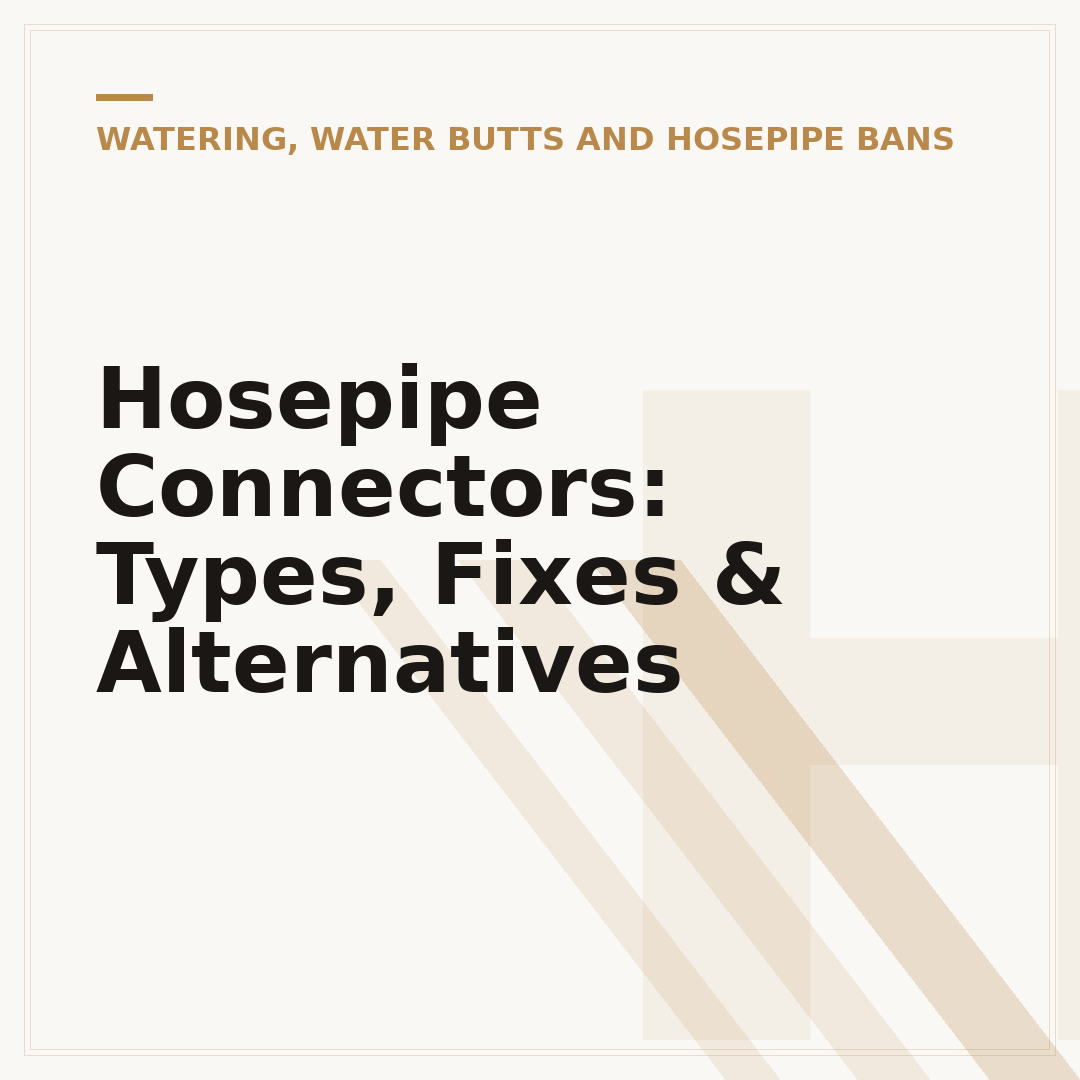 Hosepipe Connectors: Types, Fixes & Alternatives